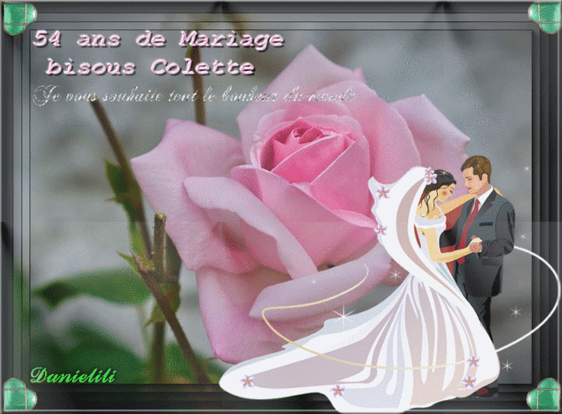 ♥♥ BON ANNIVERSAIRE DE MARIAGE COLETTE ♥♥