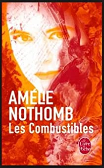 Les Combustibles - Amélie Nothomb