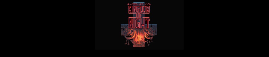 NEWS : Kingdom of night en campagne*