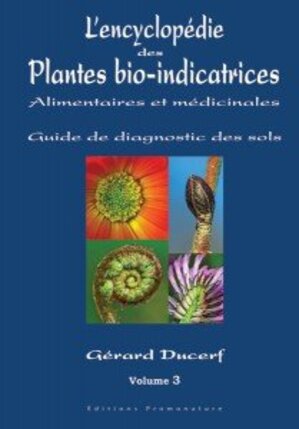 L'encyclopédie des plantes bio-indicatrices (tome 3) (Gérard DUCERF)