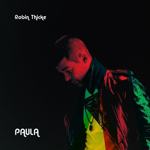 Robin Thicke : Paula, son nouvel album, fait un immense flop