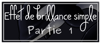 Tuto "effet brillance simple"