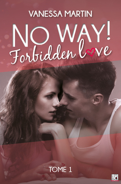 No Way !  tome 1 Forbidden Love