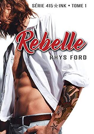 Rebelle de Rhys Ford 