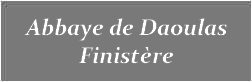 Abbaye Notre-Dame de Daoulas Finistère Ordre de Saint-Augustin