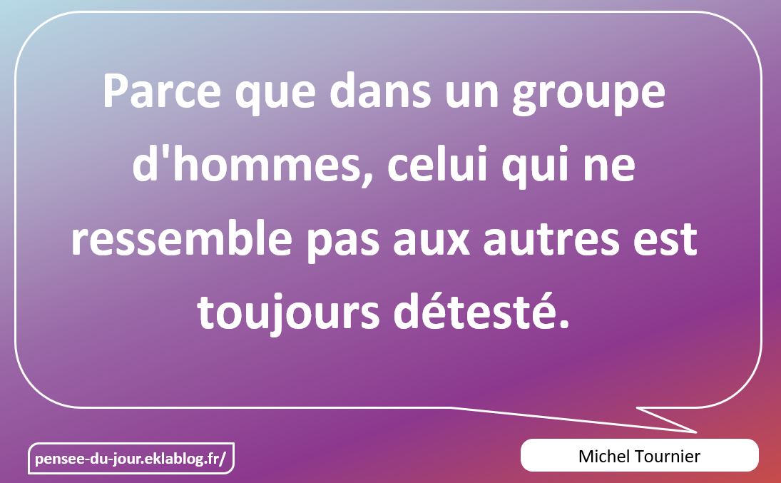 Michel Tournier a dit