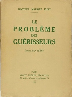 Dr Maurice Igert - Le Problème des guérisseurs (1931)