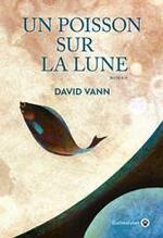 Un poisson sur la lune, David VANN