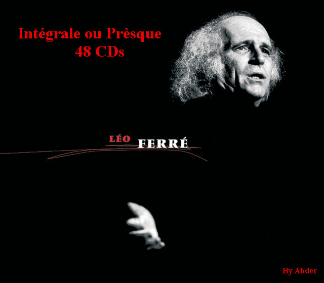 Léo Ferré - Intégrale ou Presque - 48 CDs  MP3 + Extras 