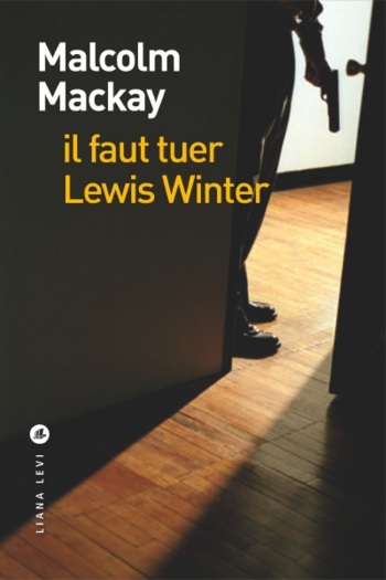 Il faut tuer Lewis Winter - Malcolm Mackay