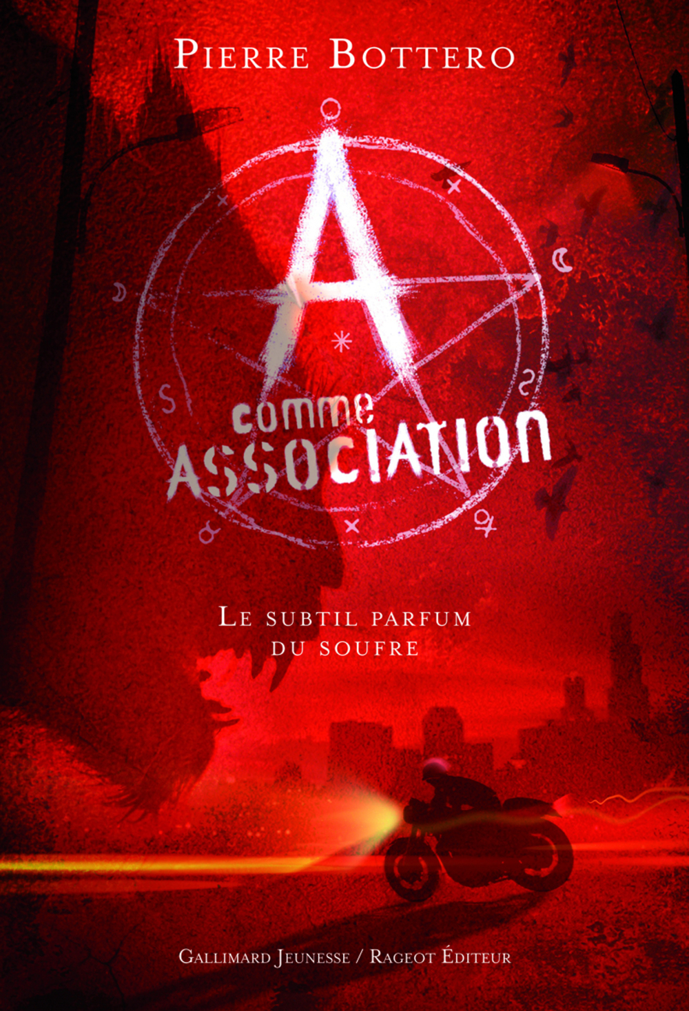 A comme association, 4 Le subtil parfum du soufre, Pierre Bottero, Gallimard Jeunesse/Rageot Éditeur 