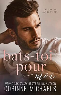 Les Frères Arrowood, tome 2 : Bats-toi pour moi