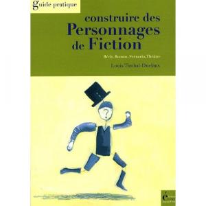 Timbal-Duclaux Construire des Personnages de Fiction