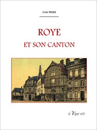 Vient de paraître... "Roye et son canton"