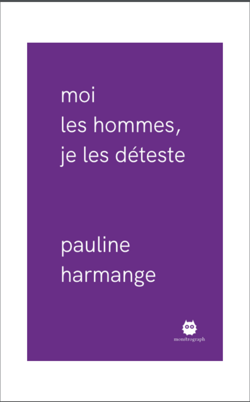 Pauline HARMANGE - Moi, les hommes je les déteste