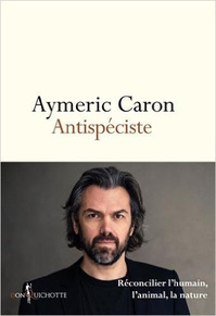 Antispéciste (Aymeric Caron)