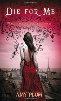 Amy Plum : Revenants T1 - Die for me