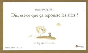 Dis, est-ce que ça repousse les ailes ? Brigitte JACQUES, Aurélia JACQUES