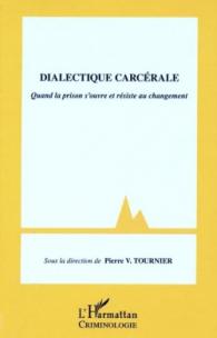 Dialectique Carcerale Quand La Prison S Ouvre Et Resiste Au Changement Pierre Victor Tournier Centre D Histoire Sociale Des Mondes Contemporains