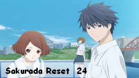 Sakurada Reset 24 [Fin]
