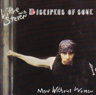 Mes Indispensables # 15: Little Steven and The Disciples of Soul - Men without women (1982)