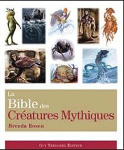 La bible des créatures mythiques - Brenda Rosen
