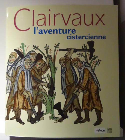 " Clairvaux, l'aventure cistercienne" une magnifique exposition à l'Hôtel-Dieu de Troyes 