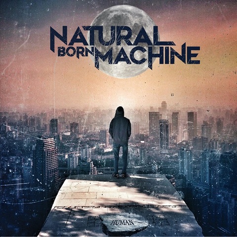 NATURAL BORN MACHINE - Les détails du premier album Human