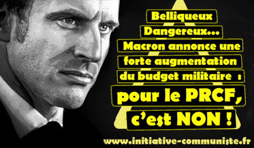 Forte augmentation du budget militaire annoncée par Macron : pour le PRCF, c’est NON ! (IC.fr-21/01/2018)