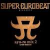 SUPER EUROBEATS presents Ayu-ro-mix II