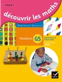 Découvrir les maths, GS : situations : programme 2015 - Dominique Valentin  - Librairie Mollat Bordeaux