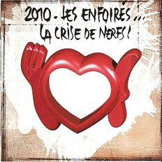 Les Enfoirés 2010 : Les Enfoirés ... La crise de nerfs!