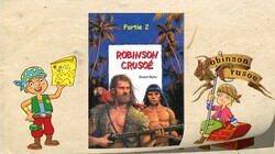 Robinson Crusoé partie 2
