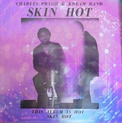 Charles Pryor & Kream Band - Skin Hot - Complete LP