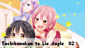 Tachibanakan to Lie Angle 02