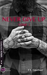 Never give up - F.S. Gauthier