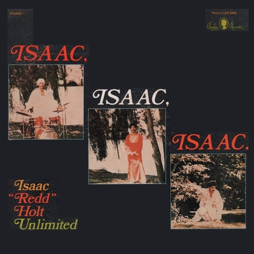 Isaac "Redd" Holt Unlimited : Album " Isaac , Isaac , Isaac. " Paula Records LPS 4006 [ US ]