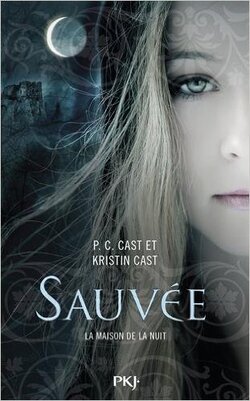 "Sauvée: la maison de la nuit" de Kristin Cast et P.C Cast