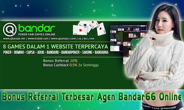 Bonus Referral Terbesar Agen Bandar66 Online QBandar Bonus Referral Terbesar Agen Bandar66 Online QBandar