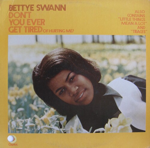Bettye Swann : Album " Don't You Ever Get Tired (Of Hurting Me ?) " Capitol Records ST-270 [ US ]