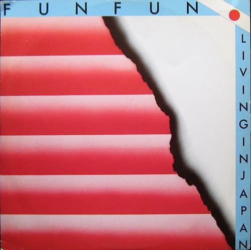 Fun Fun - Living In Japan (1985)