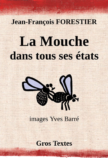 La Mouche dans tous ses états