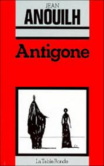 Antigone, Jean ANOUILH