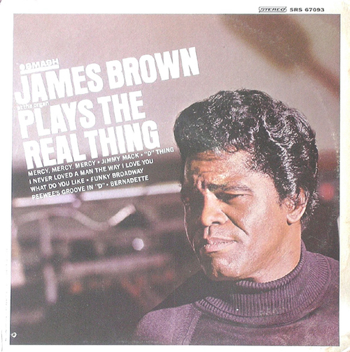 1967 James Brown At The Organ : Album " Plays The Real Thing " Smash Records SRS 67093 [ US ]