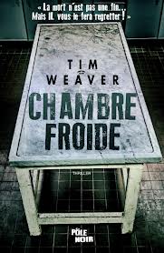 CHAMBRE FROIDE de Tim Weaver