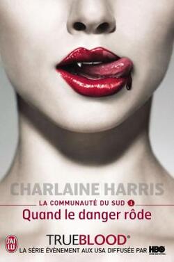 La communauté du sud T1; Quand le danger rôde - Charlaine Harris -  J'ai Lu