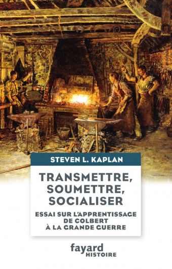 Transmettre, soumettre, socialiser  -  Steven L. Kaplan