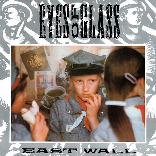 Eyes Of Glass - East Wall (1985)