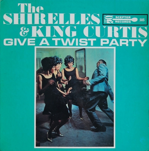 The Shirelles & King Curtis : Album " Give A Twist Party " Scepter Records LP-505 [ US ]