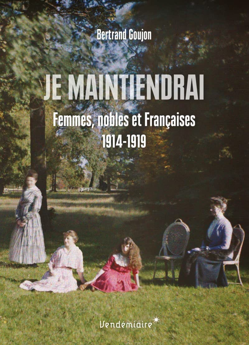  Je maintiendrai: Femmes, nobles et Françaises 1914-1919